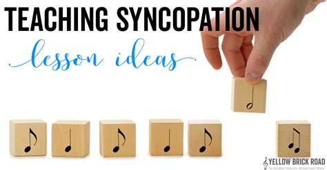 Teaching Syncopation: part one | The Yellow Brick Road