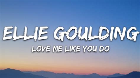 Ellie Goulding - Love Me Like You Do (Lyrics) - YouTube Music