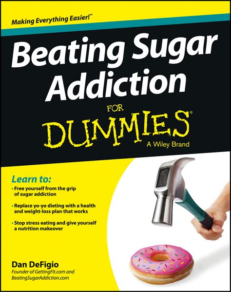 Beating Sugar Addiction For Dummies Book - dummies