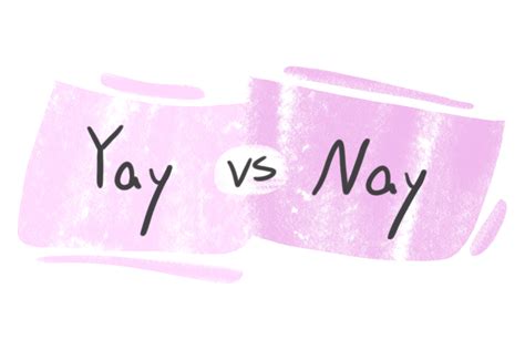 "Yay" vs. "Nay" in English | LanGeek