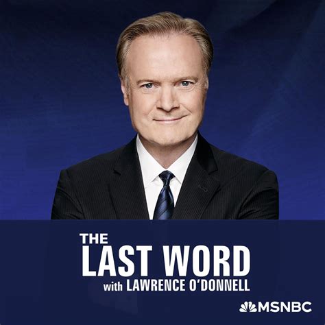 The Last Word with Lawrence O’Donnell (podcast) - Lawrence O'Donnell, MSNBC | Listen Notes