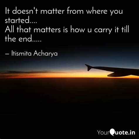 It doesn't matter from wh... | Quotes & Writings by Itismita Acharya ...