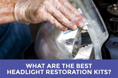 What Are The Best Headlight Restoration Kits? (2021 Guide) - DigMyRide