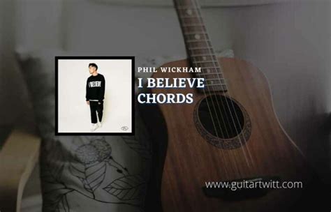 I Believe Chords By Phil Wickham - Guitartwitt