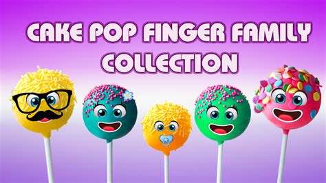 Cake Pop Finger Family Collection: The Cake Pop Finger Family Song / Figner Family Collection ...