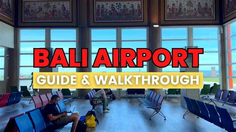 Bali International Airport Guide | Complete Walkthrough Ngurah Rai Airport | Arrival and ...