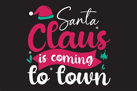 Santa Claus is coming to town Christmas quote t shirt design. 4736587 Vector Art at Vecteezy