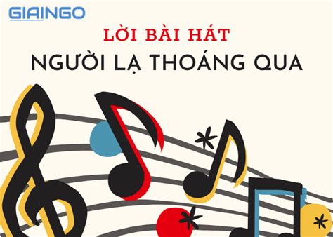 Lời bài hát Người lạ thoáng qua – Đinh Tùng Huy, AVC