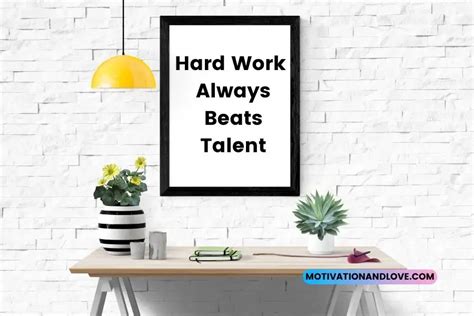 Hard Work Always Beats Talent Quotes - Motivation and Love