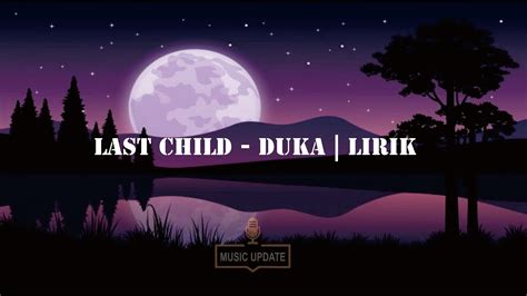 Last Child - DUKA | Lirik Lagu - YouTube