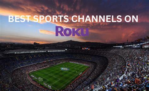 10 Best Sports Channels on Roku [Updated List]