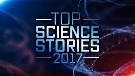 Take a look back at many of the most fascinating science stories of ...