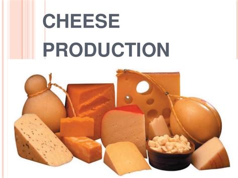 Cheese production