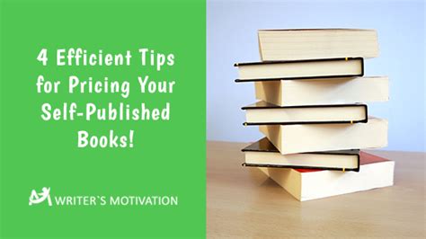 4 Efficient Tips for Pricing Your Self-Published Books!