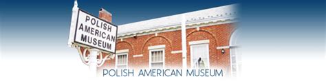 Polish American Museum - Center for Military Studies Annex - Port ...