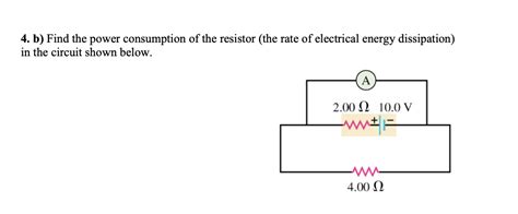 Solved 4. b) Find the power consumption of the resistor (the | Chegg.com