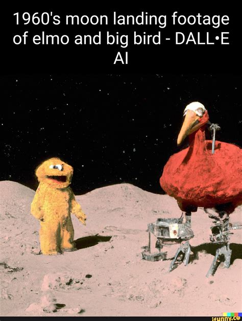 1960's moon landing footage of elmo and big bird - DALL*E Al - iFunny