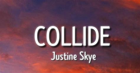 Lirik Lagu Collide - Justine Skye feat Tyga dan Terjemahan