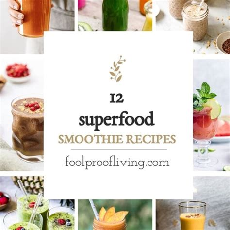 12 Superfood Smoothies To Kickstart Your Day - Foolproof Living