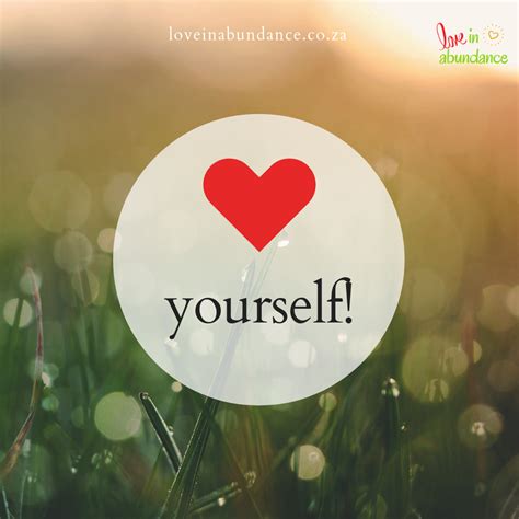 Befriend yourself before others – Love in Abundance