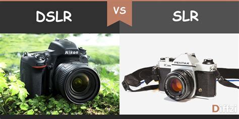 DSLR vs. SLR Camera - Diffzi