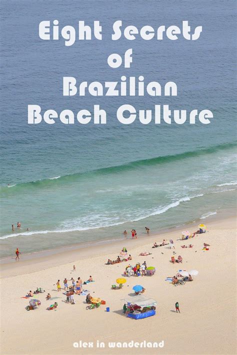 Eight Secrets of Brazilian Beach Culture • Alex in Wanderland | America ...