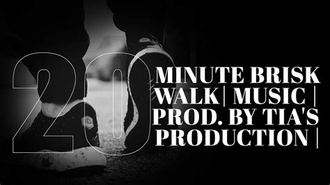 20 Minute Brisk Walk| Music | prod. By Tia's Production | - YouTube