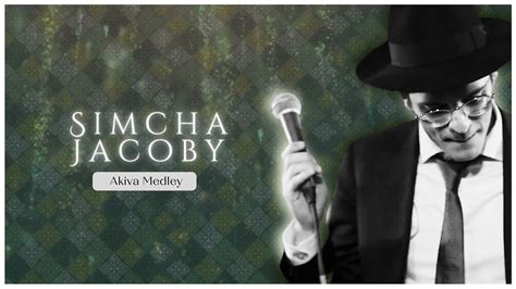 Simcha Jacoby - Akiva Medley (Free Download)