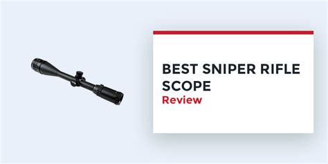 5 Best Sniper Rifle Scopes 2018 – Buyers Guide & Features To Look For