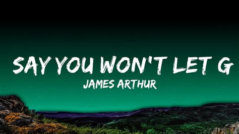 1 Hour | James Arthur - Say You Won't Let Go (Lyrics) | Chorus Lyrics - YouTube