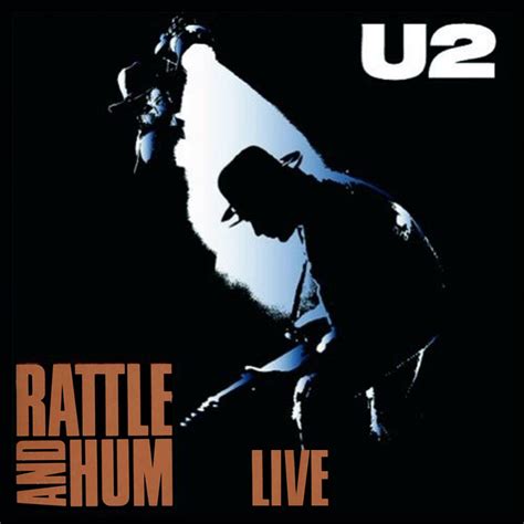 Albums That Should Exist: U2 - Rattle and Hum - Live (1987)