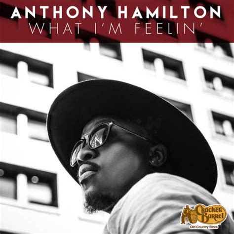 An Exclusive Version Of Anthony Hamilton's "What I'm Feelin'" Will Be Available At Cracker ...