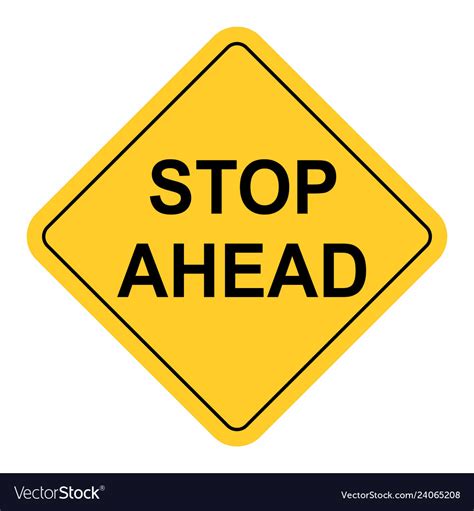 Stop ahead sign Royalty Free Vector Image - VectorStock