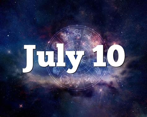 July 10 Birthday horoscope - zodiac sign for July 10th