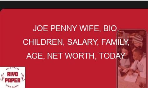 Joe Penny Wife, Bio, Children, Salary, Family, Age, Net Worth, Today ...