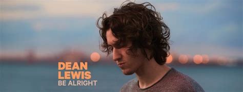 DEAN LEWIS releases the first single from forthcoming debut album ‘Be Alright’ available today