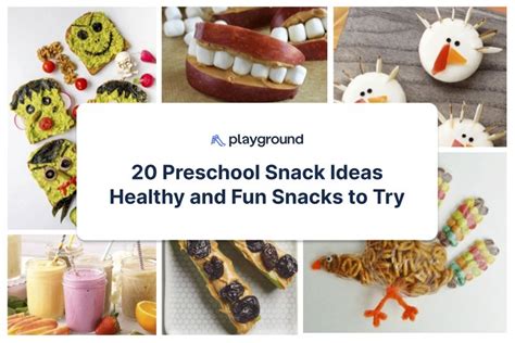 20 Fun & Healthy Preschool Snack Ideas