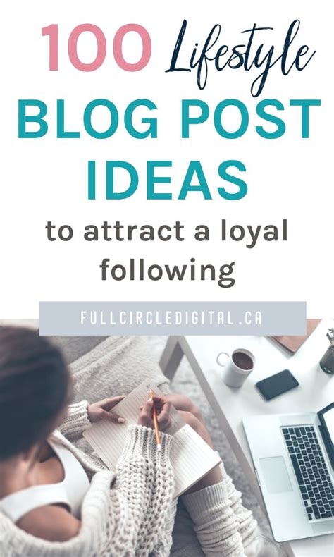 150 Lifestyle Blog Post Ideas To Attract Loyal Readers - Full Circle Digital