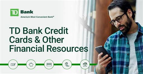 TD Bank’s Credit Cards and Other Resources Aimed at Giving Customers ...