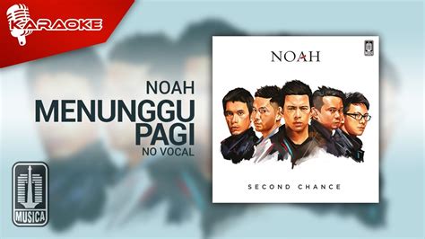 NOAH - Menunggu Pagi (Official Karaoke Video) | No Vocal - YouTube