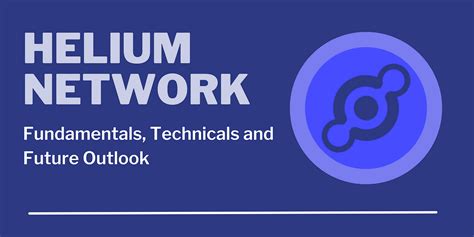 Helium Network: Fundamentals, technicals, tokenomics and future outlook ...