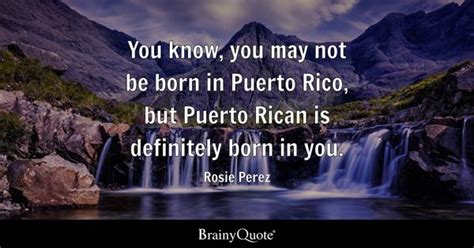 Puerto Rico Quotes - BrainyQuote