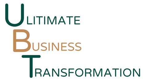 UBT: Ultimate Business Transformation