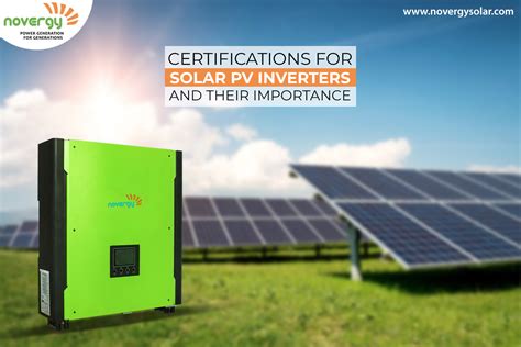 Certifications for solar PV inverters and their importance - Novergy Solar