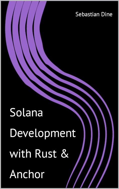 Solana Development with Rust and Anchor 1, Dine, Sebastian, eBook ...