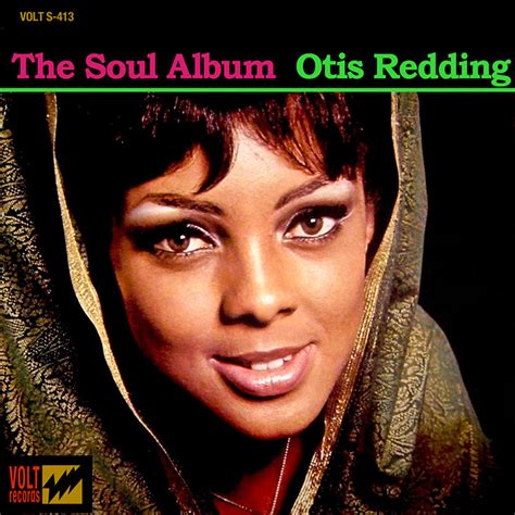 The Soul Album: Affirming Otis Redding’s Enduring Magnificence