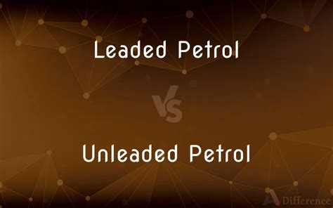 Leaded Petrol vs. Unleaded Petrol — What’s the Difference?