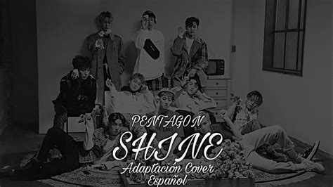 PENTAGON _' SHINE '_= Adaptación para cover en español = - YouTube