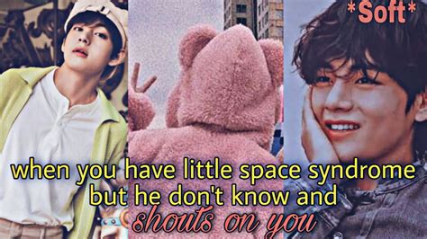 Taehyung Oneshot || when you suffer from little space syndrome but he doesn't know and shouts on ...