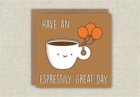 Pun Card Cute Kawaii Card Birthday Card Espresso Card Funny